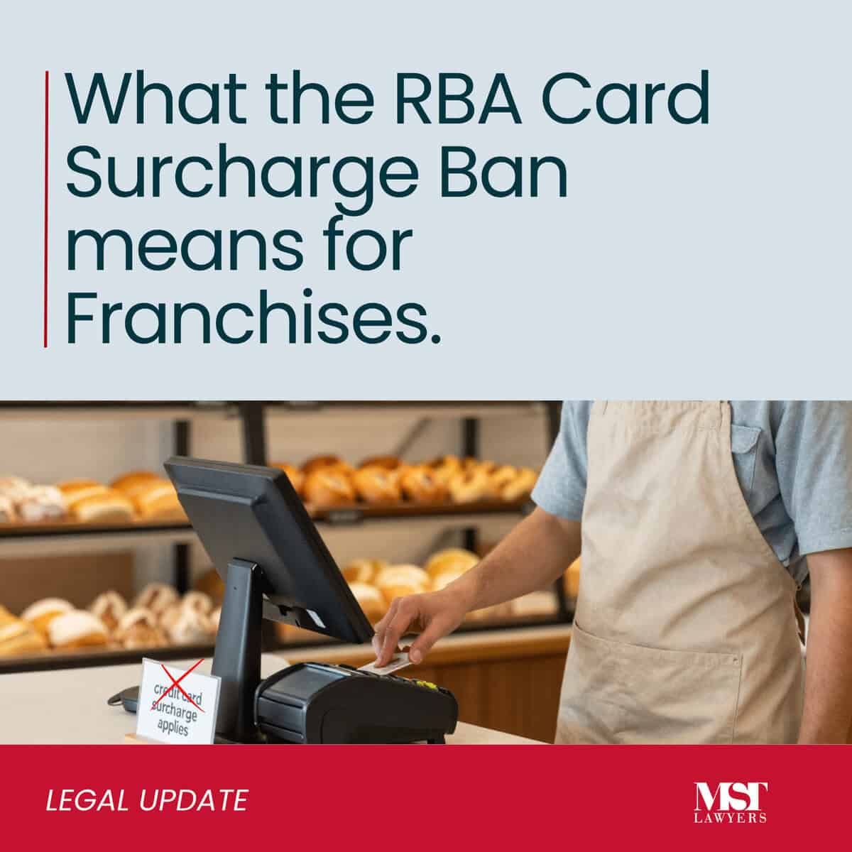 Franchise sales, purchases & restructuring 29 RBA to Ban Surcharges 1